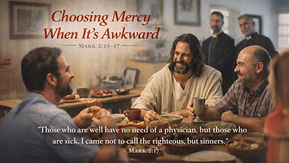Choosing Mercy When It’s Awkward