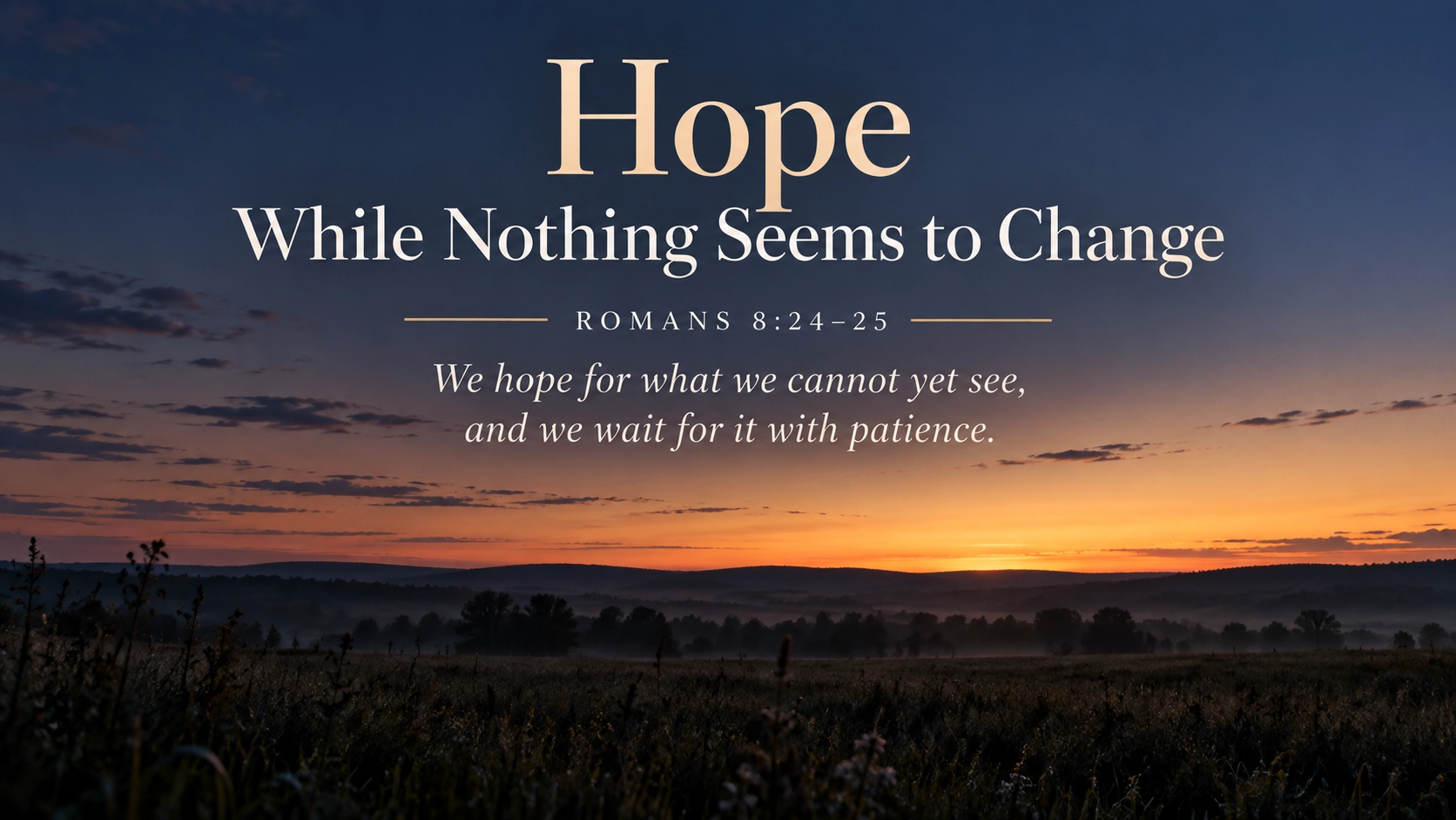 A dark field just before sunrise with light beginning along the horizon, illustrating Romans 8:24&ndash;25 and patient hope for what cannot yet be seen.